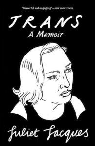 [OBJET] Trans: A Memoir, Juliet Jacques